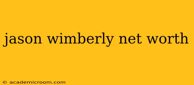 jason wimberly net worth