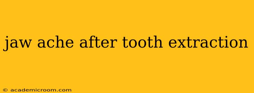 jaw ache after tooth extraction