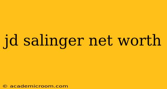 jd salinger net worth