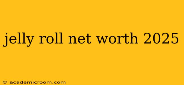 jelly roll net worth 2025