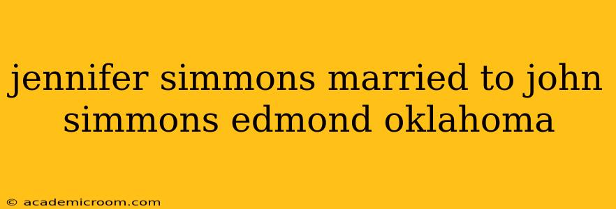 jennifer simmons married to john simmons edmond oklahoma