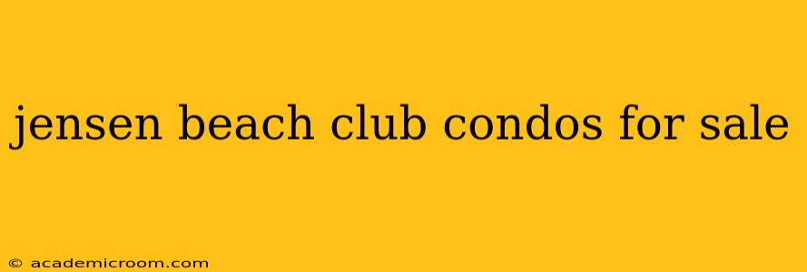 jensen beach club condos for sale