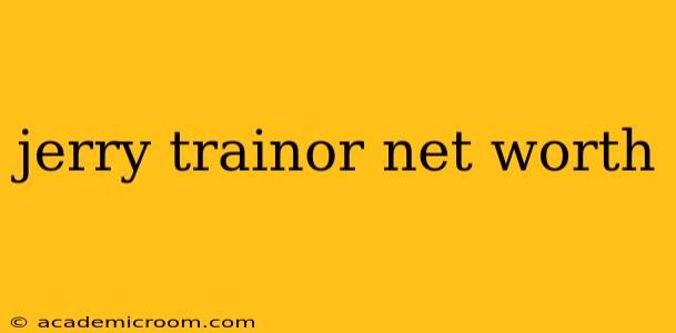 jerry trainor net worth