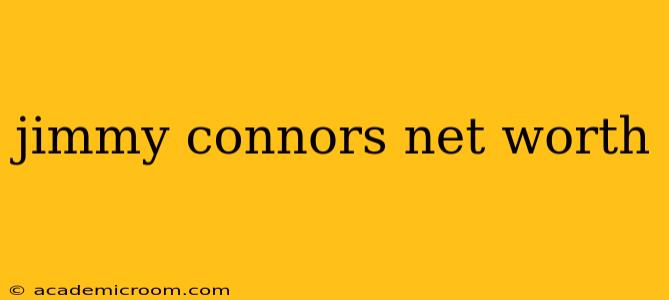 jimmy connors net worth
