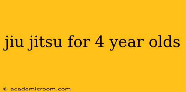 jiu jitsu for 4 year olds