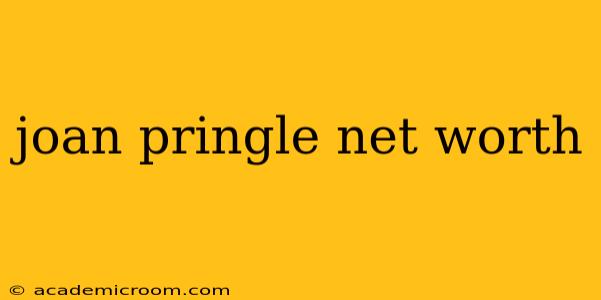 joan pringle net worth