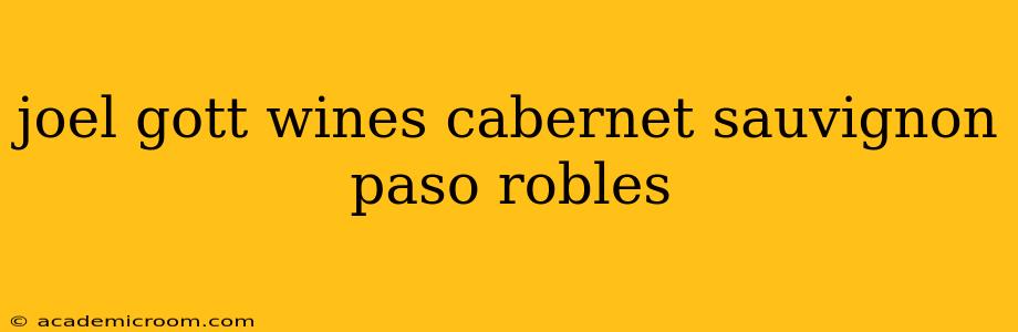joel gott wines cabernet sauvignon paso robles