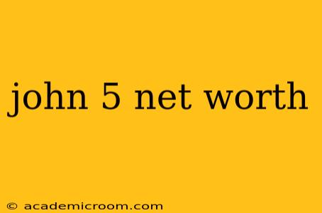 john 5 net worth