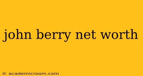 john berry net worth