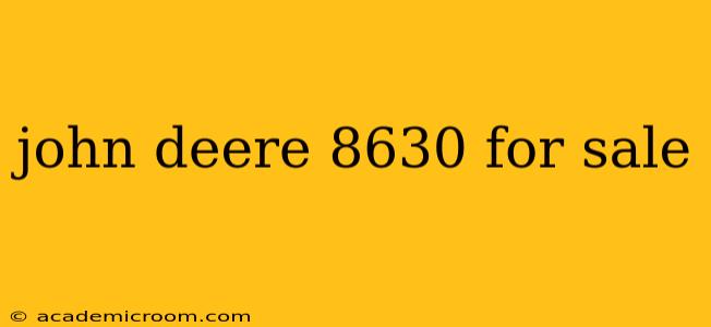 john deere 8630 for sale