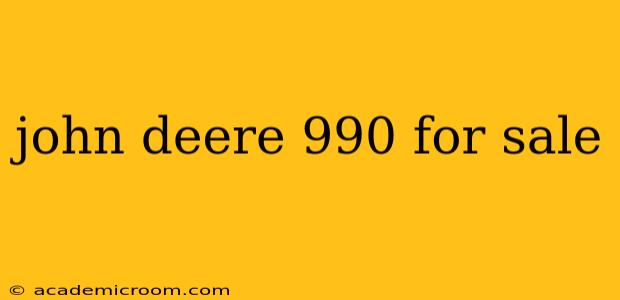 john deere 990 for sale