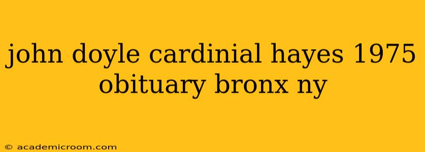 john doyle cardinial hayes 1975 obituary bronx ny
