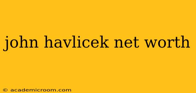 john havlicek net worth