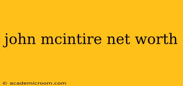 john mcintire net worth