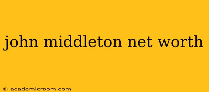 john middleton net worth