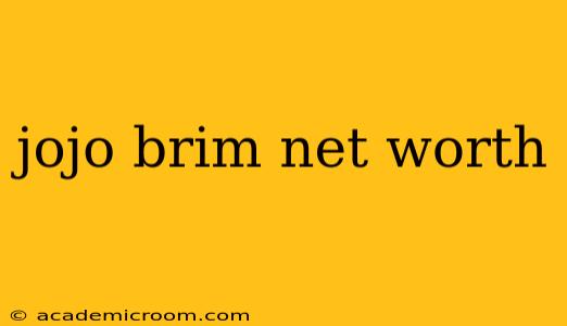jojo brim net worth