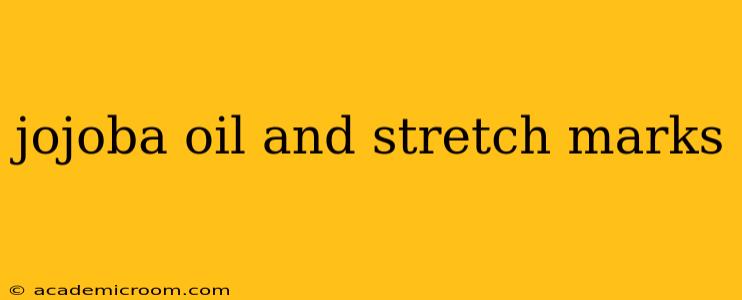 jojoba oil and stretch marks