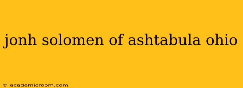 jonh solomen of ashtabula ohio