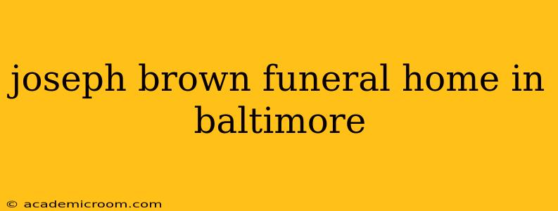 joseph brown funeral home in baltimore