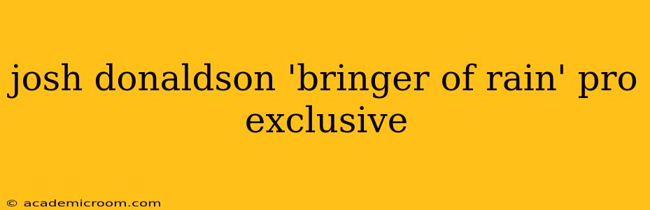 josh donaldson 'bringer of rain' pro exclusive