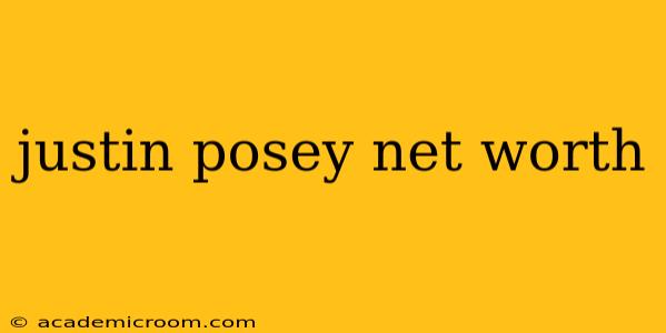 justin posey net worth