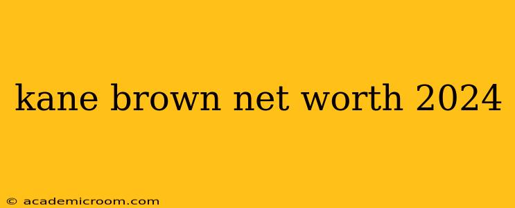 kane brown net worth 2024