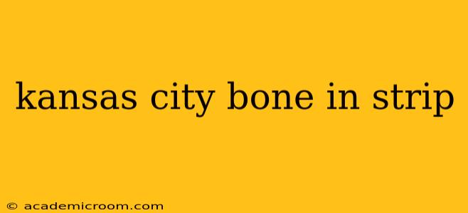 kansas city bone in strip