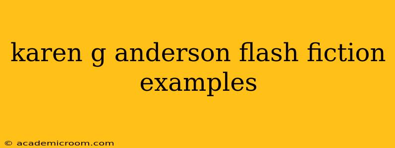 karen g anderson flash fiction examples