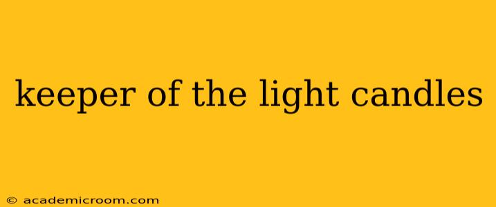 keeper of the light candles