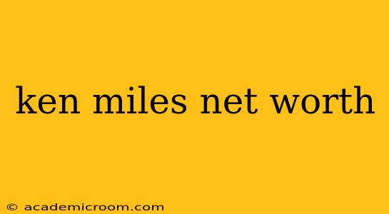ken miles net worth