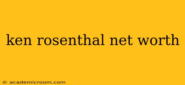 ken rosenthal net worth