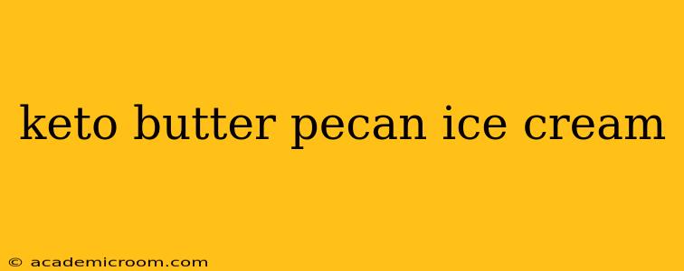 keto butter pecan ice cream