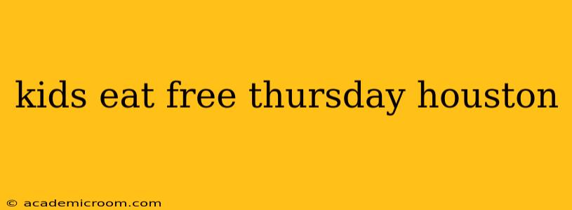 kids eat free thursday houston