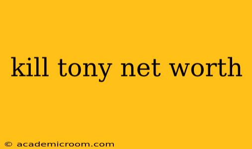 kill tony net worth