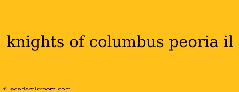 knights of columbus peoria il