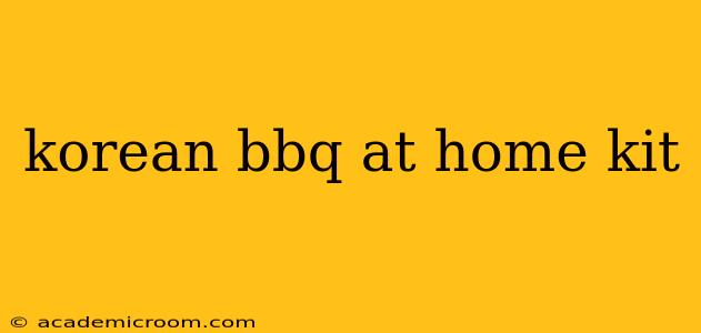 korean bbq at home kit