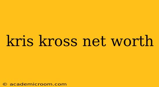 kris kross net worth
