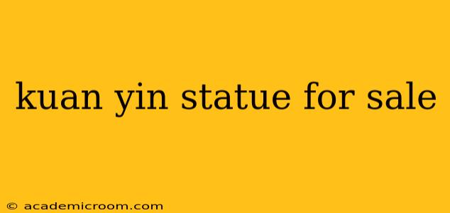kuan yin statue for sale