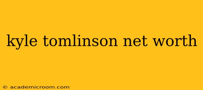 kyle tomlinson net worth
