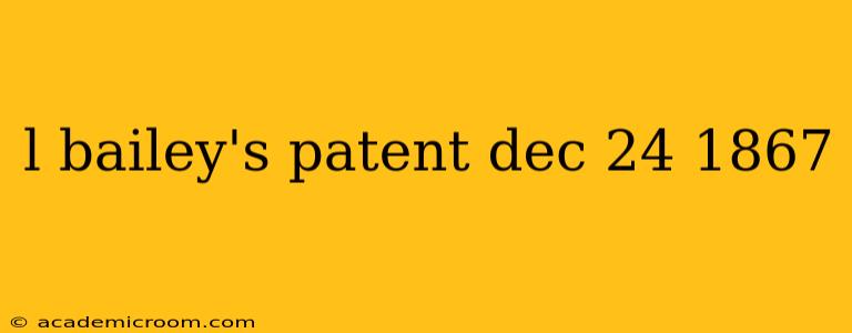 l bailey's patent dec 24 1867