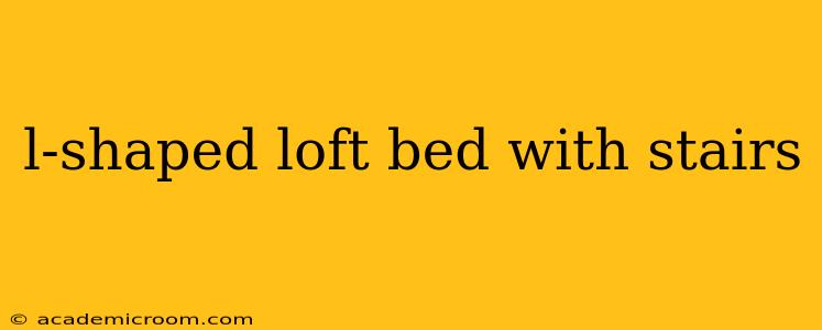 l-shaped loft bed with stairs
