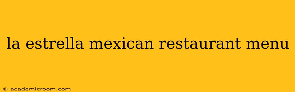 la estrella mexican restaurant menu