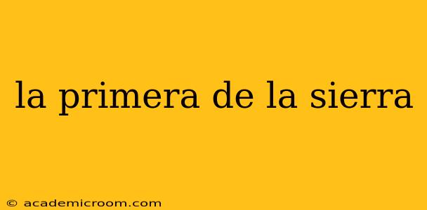 la primera de la sierra