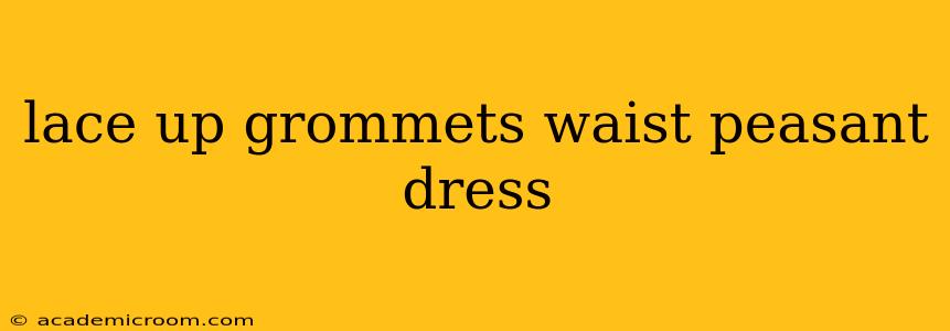 lace up grommets waist peasant dress