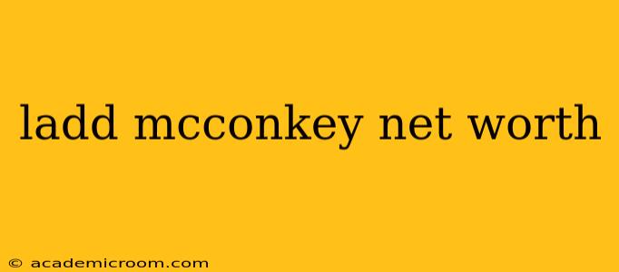 ladd mcconkey net worth