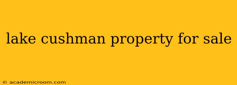 lake cushman property for sale