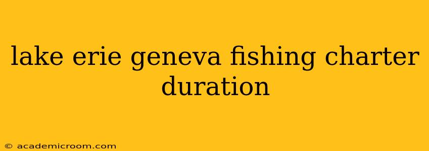 lake erie geneva fishing charter duration