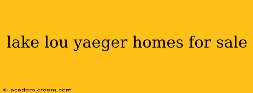 lake lou yaeger homes for sale