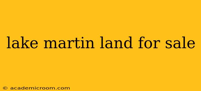 lake martin land for sale