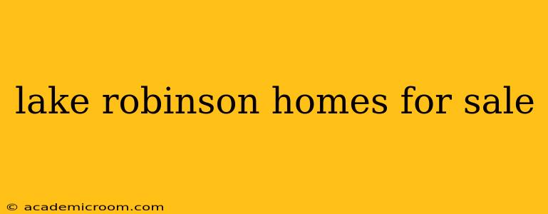 lake robinson homes for sale